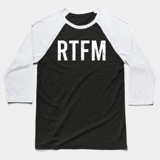 RTFM Read The Fuckin Manual - Computer Programming Baseball T-Shirt